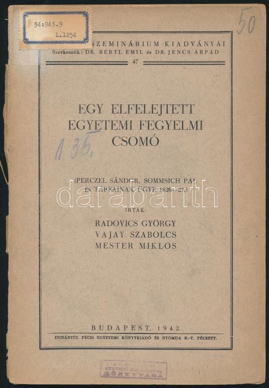 Radovics György-Vajay Szabolcs-Mester Miklós: Egy Elfelejtett Egyetemi Fegyelmi Csomó. (Perczel Sándor, Sommsich Pál és  - Ohne Zuordnung