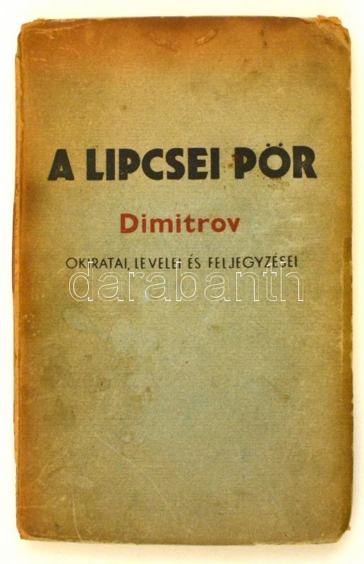 A Lipcsei Pör. Dimitrov Okiratai, Levelei és Följegyzései. Moszkva, 1944, Idegennyelvű Irodalmi Kiadó, 135+1 P. Fekete-f - Ohne Zuordnung