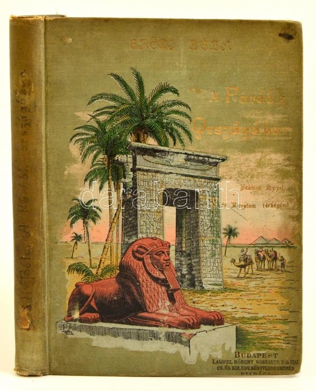 Erődi Béla: A Fáraók Országában. Bp., é.n. (1897), Lampel R. (Wodianer F. és Fiai),1 T.+ 4+229+3 P. + 1 T. Kiadói Festet - Ohne Zuordnung