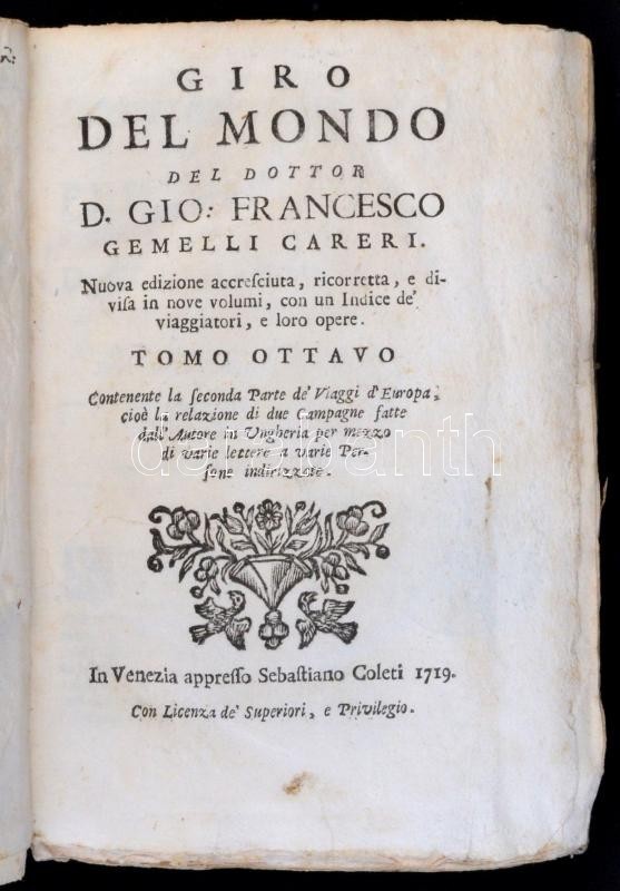 Giovanni Francesco Gemelli Careri: Giro Del Mondo Del Dottor D. Gio. Francesco Gemelli Careri. Tomo Ottavo. Contente La  - Ohne Zuordnung