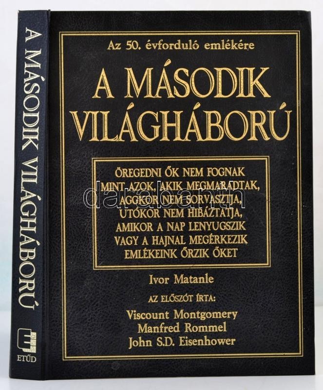 Ivor Matanle: A Második Világháború. Bp., 1994, Etűd. Kiadói Műbőr-kötés. - Ohne Zuordnung
