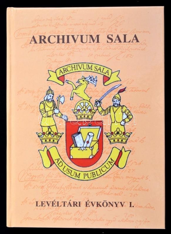 Archivum Sala - Levéltári évkönyv I. Kötet. A Pozsonyi Állami Levéltár Vágsellyei Fióklevéltárának évkönyve. Szerk.: Gau - Ohne Zuordnung