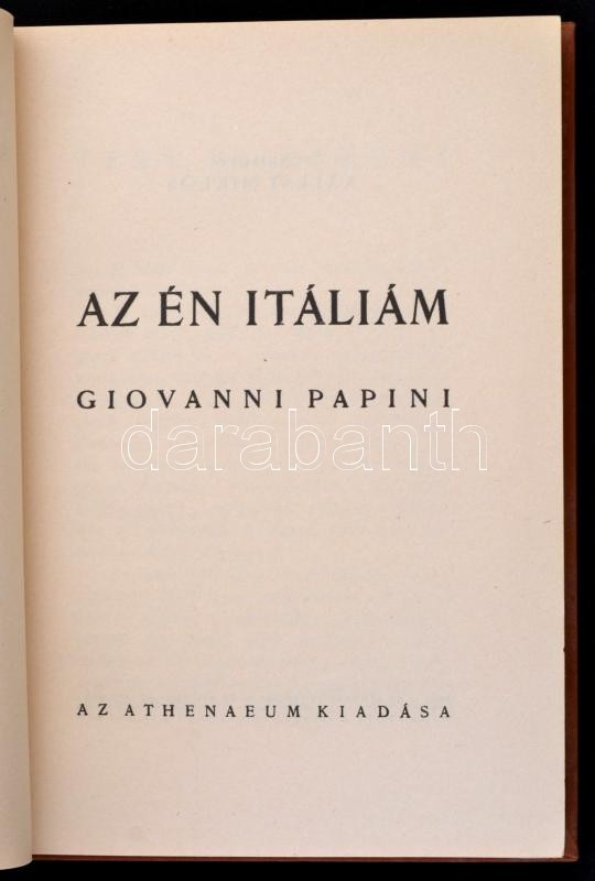 Giovanni Papini: Az én Itáliám. Fordította: Kállay Miklós. Bp., é.n., Athenaeum. Kiadói Egészvászon-kötés. - Ohne Zuordnung