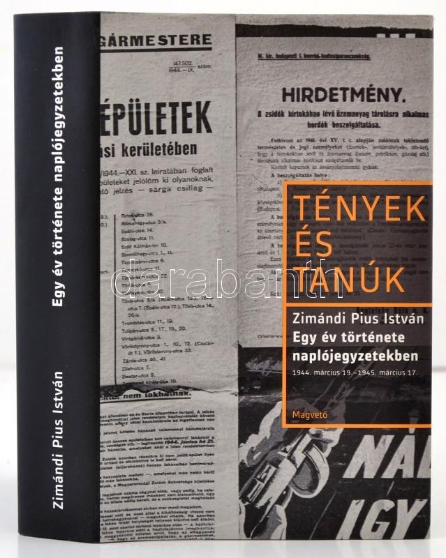 Zimándi Pius István: Egy év Története Naplójegyzetekben. (1944.március 19.-1945. Március 17.) Bp., 2015, Magvető. Kiadói - Ohne Zuordnung