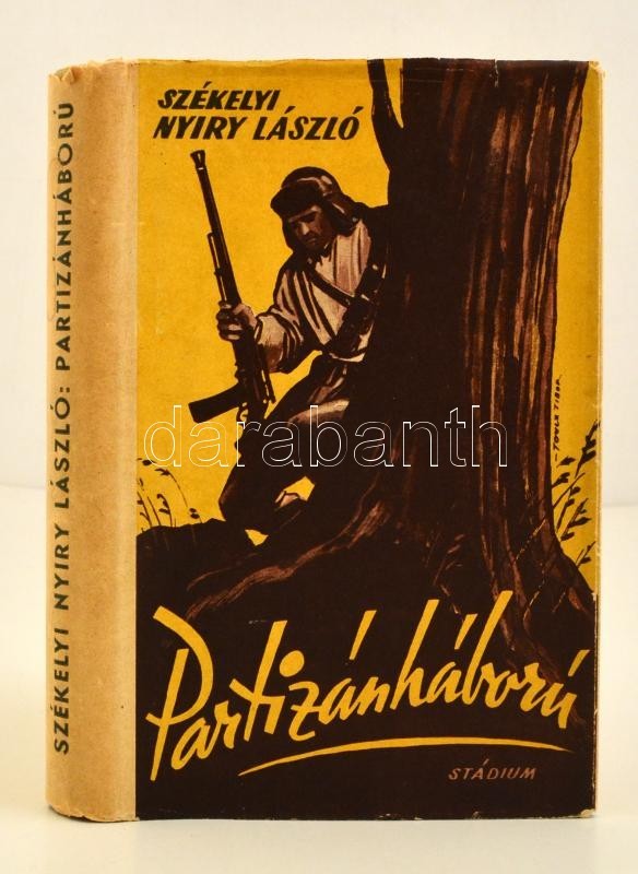 Nyíry László: Partizánháború. Bp., é. N., Stádium. Félvászon Kötésben, Toncz Tibor-tervezte, Kicsit Kopott Papír Védőbor - Ohne Zuordnung