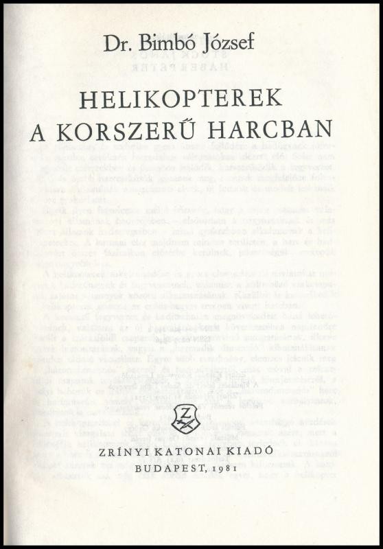 Dr. Bimbó József: Helikopterek A Korszerű Harcban. Bp.,1981, Zrínyi. Kiadói Egészvászon-kötés, Kiadói Papír Védőborítóba - Ohne Zuordnung