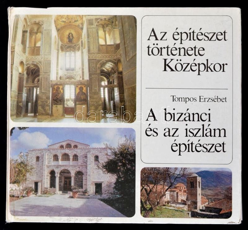 Tompos Erzsébet: A Bizánci és Az Iszlám építészet. Bp., 1989, Tankönyvkiadó. Kartonált Papírkötésben, Az 5-74. Oldal Kij - Ohne Zuordnung