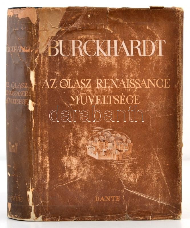 Jacob Burckhardt: Az Olasz Renaissance Műveltsége. Fordította Elek Artúr. Bp., 1945, Dante. Kiadói Félvászon Kötésben, K - Ohne Zuordnung