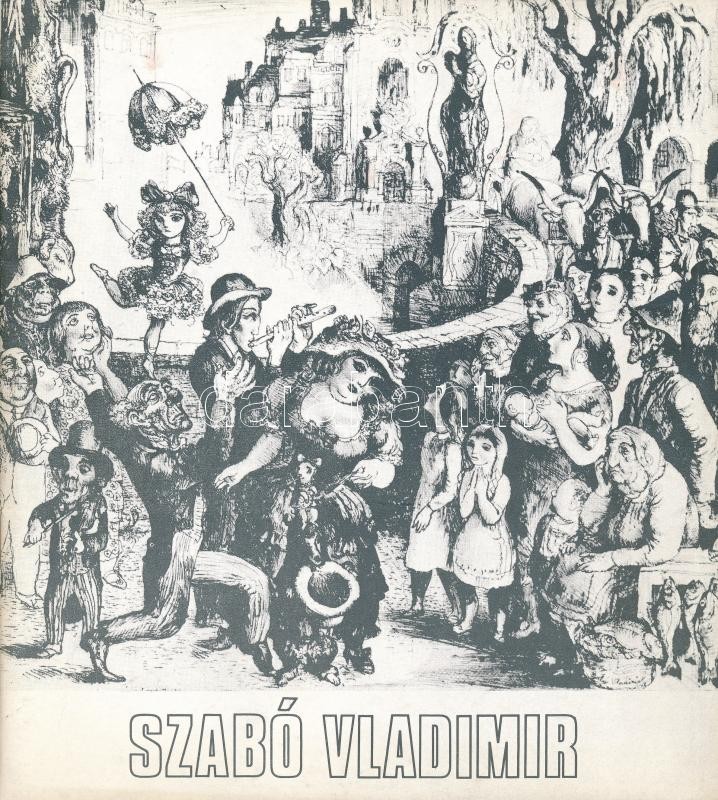 Szabó Vladimir (1905-1991) Kiváló Művész Kiállítása. Bp.,1982, Vigadó Galéria, (Fejér Megyei Nyomdaipari Vállalat-ny.) K - Ohne Zuordnung