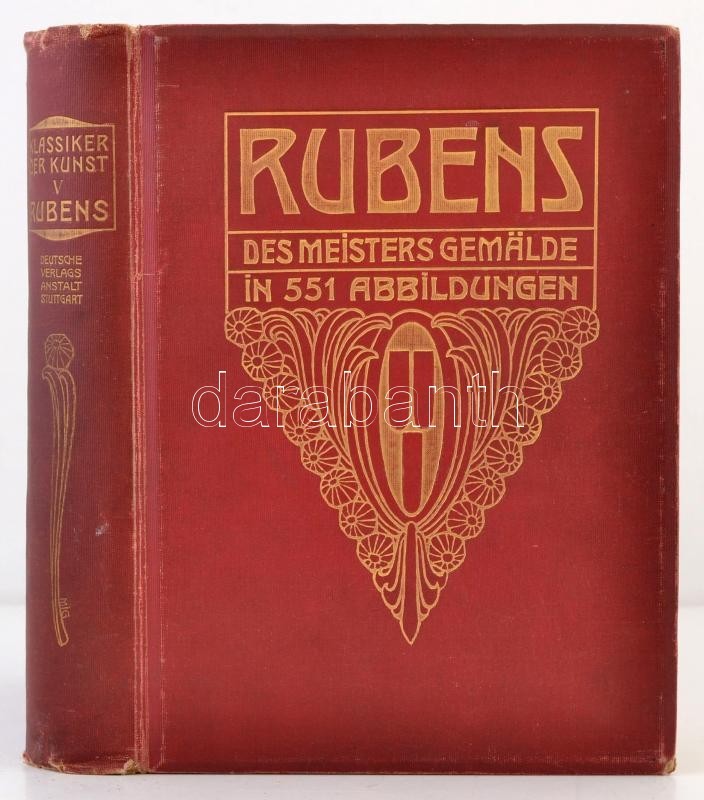 Adolf Rosenberg: P. P. Rubens Des Meisters Gemälde In 551 Abbildungben. Stuttgart és Lipcse, 1906, Deutsche Verlags-Anst - Ohne Zuordnung