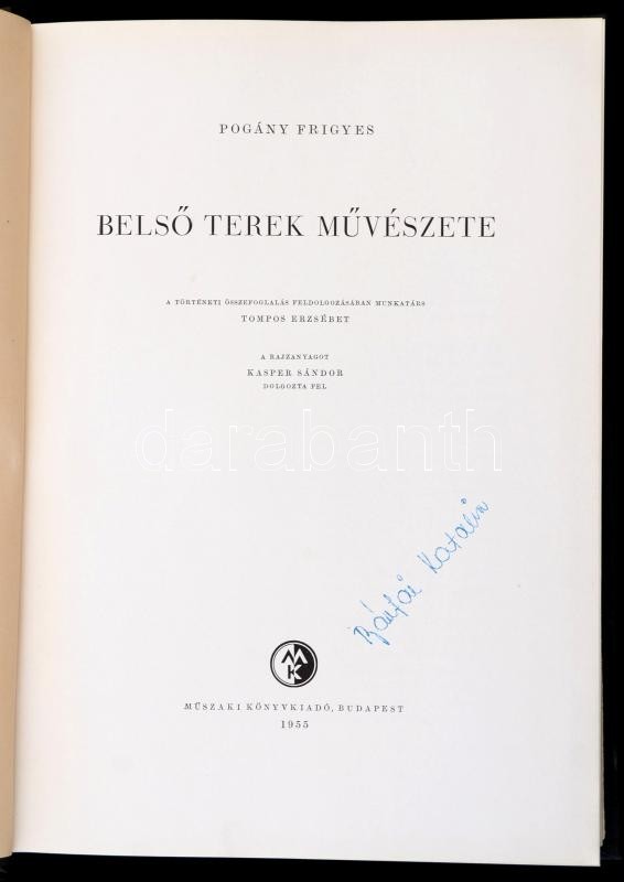 Pogány Frigyes: Belső Terek Művészete. A Történeti összefoglalás Feldolgozásában Munkatárs Tompos Erzsébet. A Rajzanyago - Ohne Zuordnung