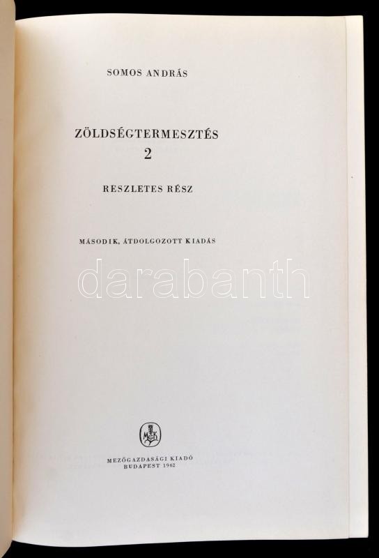 Somos András: Zöldségtermesztés I-II. Kötet. I. Kötet: Általános Rész. II. Kötet: Részletes Rész. Bp.,1961-1962, Mezőgaz - Ohne Zuordnung