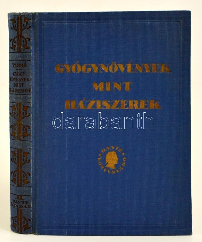 Varró Aladár Béla: Gyógynövények Mint Háziszerek. Bp., 1931, Dante. Második Kiadás. Kiadói Egészvászon Kötésben, Jó álla - Ohne Zuordnung