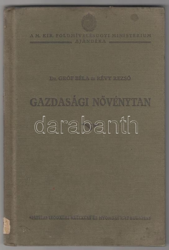 Dr. Gróf Béla-Révy Dezső: Gazdasági Növénytan. Gazdasági Népkönyvtárak és Gazdasági Iskolák Számára. Bp., 1929, Pátria I - Ohne Zuordnung