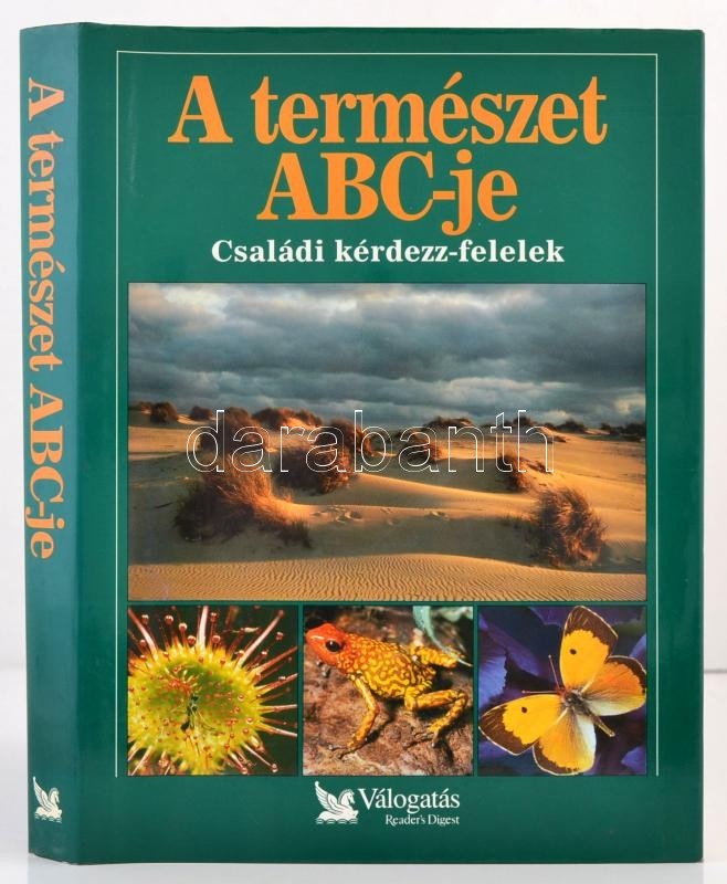 A Természet ABC-je. Bp., 1995, Reader's Digest Kiadó Kft. Kiadói Kartonált Papírkötés, Kiadói Papír Védőborítóban. - Ohne Zuordnung