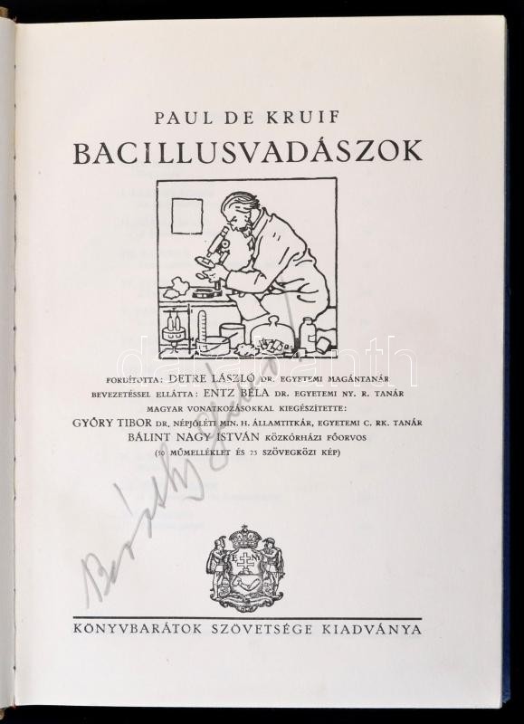 Paul De Kruif: Bacillusvadászok. Fordította: Detre László. Bevezetéssel Ellátta: Entz Béla. Magyar Vonatkozásokkal Kiegé - Ohne Zuordnung