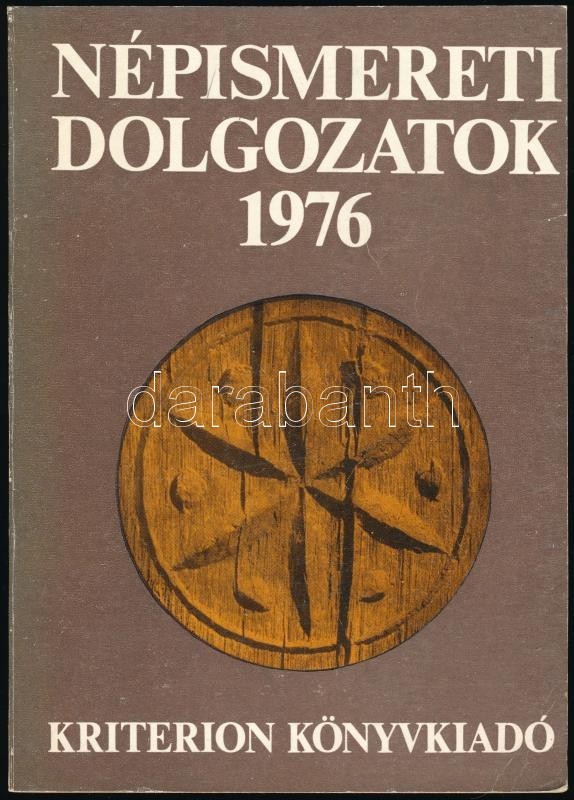 Népismereti Dolgozatok 1976. Szerkesztette: Dr. Kós Károly, Dr. Faragó József. Bukarest, 1976, Kriterion. Kiadói Papírkö - Ohne Zuordnung
