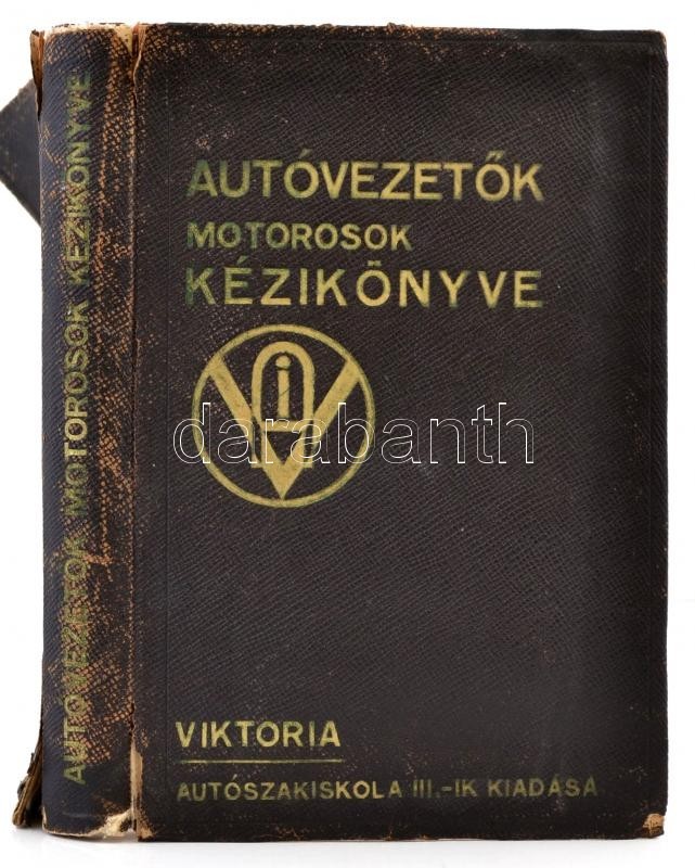 Autóvezetők Motorosok Kézikönyve. Összeáll.: Blázy János. Bp., [1937], Szerzői. Tiszteletpéldány, Blázy Aláírásával. Sér - Ohne Zuordnung