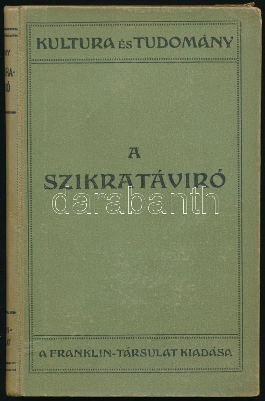 A. Slaby: A Szikratávíró. A. Slaby Tanárának A Német Császár Előtt Tartott Felolvasásai Után. Átdolgozta Kreuzer Géza. K - Ohne Zuordnung