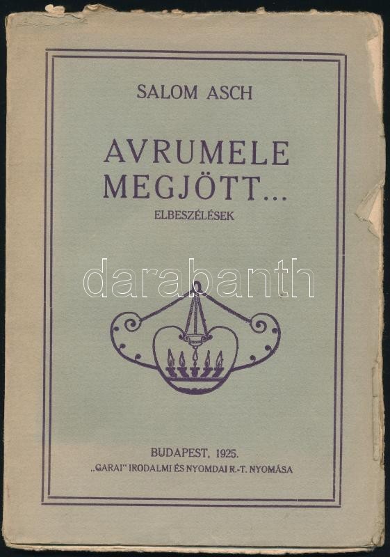 Salom Asch: Avrumele Megjött... Elbeszélések. Bp.,1925, 'Garai' Irodalmi és Nyomdai Rt., 56 P. Kiadói Papírkötés, A Borí - Ohne Zuordnung