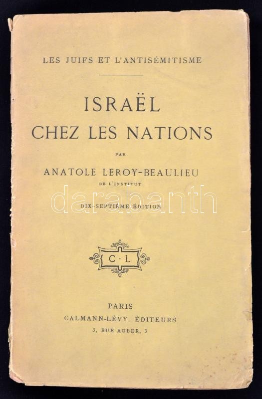 Anatole Leroy-Beaulieu: Israël Chez Les Nations. Paris, é.n., Calmann-Lévy. Kiadói Papírkötés, Sérült Gerinccel, Szakado - Ohne Zuordnung