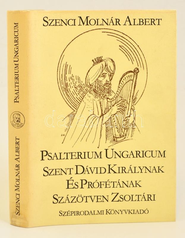 Szenci Molnár Albert: Psalterium Ungaricum. Szent Dávid Királynak és Prófétának Százötven Zsoltári. Borsos Miklós Rajzai - Unclassified