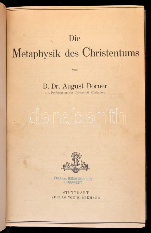 D. Dr. August Doner: Die Metaphysik Des Christentums. Stuttgart, é.n. (1913), Verlag Von W. Spemann. Átkötött Félvászon- - Ohne Zuordnung