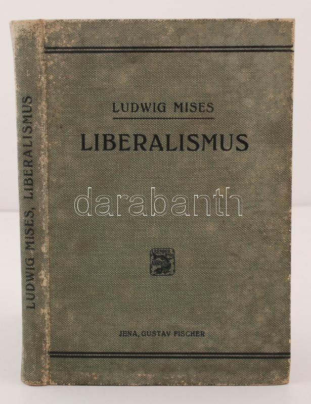Ludwig Mises: Liberalismus. 1927 Verlag Von Gustav Fischer. 175. P. Német Nyelvű. Könyvtári állományi Pecséttel és Külön - Ohne Zuordnung
