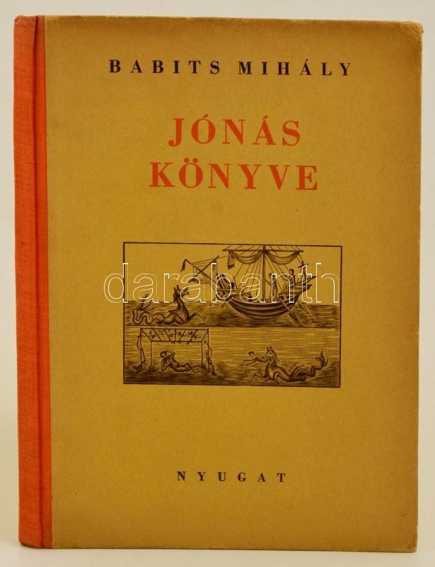 Babits Mihály: Jónás Könyve. Bp. 1939, Nyugat. Első Kiadás. Kiadói Félvászon Kötésben, Számozott Példány (866/1000). Jó  - Ohne Zuordnung