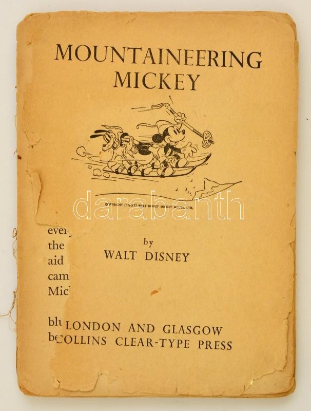 Walt Disney: Mountaineering Mickey. London-Glasgow, 1937, Collins Clear-Type Press, (Collins Sons And Co.-ny.),75 P. Fűz - Ohne Zuordnung