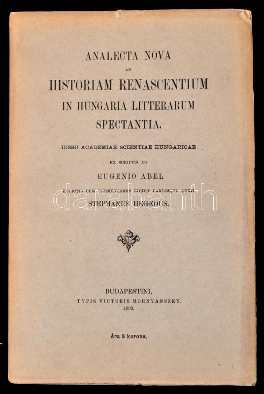 Analecta Nova Ad Historiam Renascentium In Hungaria Litterarum Spectantia. Iussu Academiae Scientiae Hungaricae. Ex Scri - Ohne Zuordnung