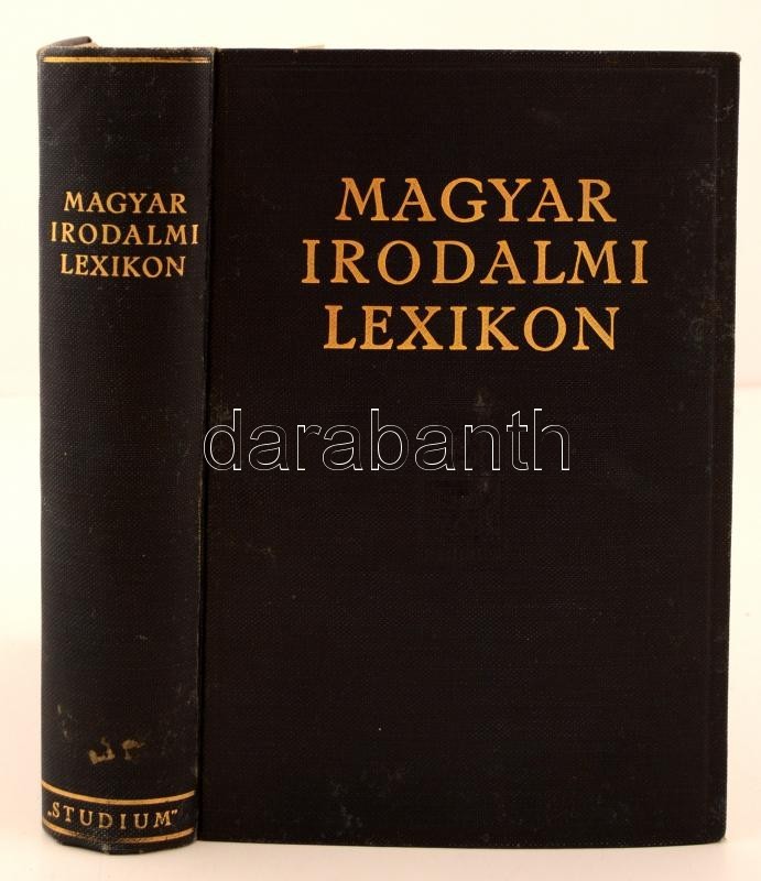 Magyar Irodalmi Lexikon. Szerk.: Dr. Ványi Ferenc. Budapest, 1926, Studium. Kiadói Aranyozott Egészvászon Kötés, Intézmé - Ohne Zuordnung