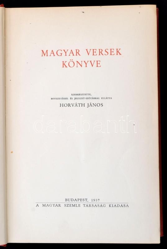Magyar Versek Könyve. Szerk., Bevezetéssel és Jegyzet-szótárral Ellátta: Horváth János. Bp., 1937, Magyar Szemle. Kiadói - Ohne Zuordnung