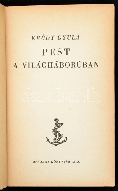 Krúdy Gyula: Pest A Világháborúban. Bp., 1943. Officina. 114 P. Kiadói Félvászonkötésben - Ohne Zuordnung