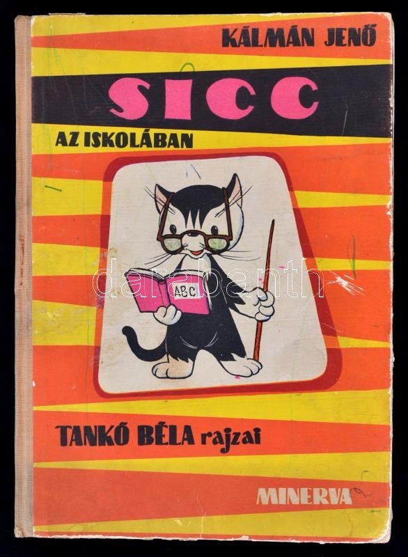 Kálmán Jenő: Sicc Az Iskolában. Tankó Béla Rajzaival. Bp.,1965, Minerva. Kiadói Félvászon-kötés, Kopottas Borítóval, Néh - Ohne Zuordnung