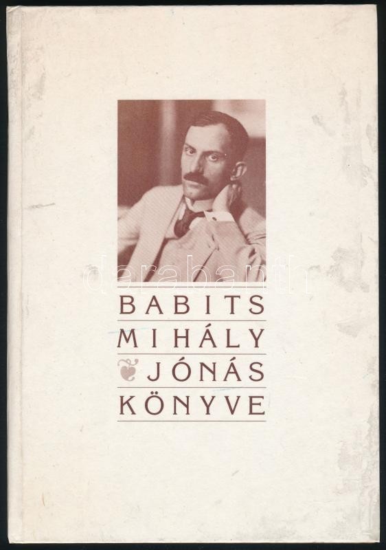 Babits Mihály: Jónás Könyve. Bp., 1989, Pytheas Kft, Franklin Nyomda. Kiadói Kartonált Papírkötés. 1947-es Nyugat Kiadás - Ohne Zuordnung