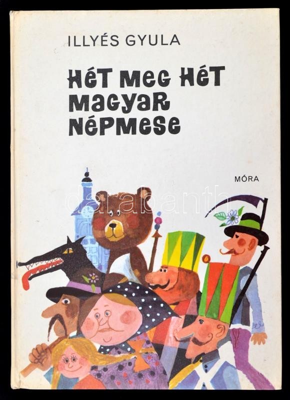 Illyés Gyula: Hét Meg Hét Magyar Népmese. Kondor Lajos Rajzaival.Bp.,1981, Móra. Második Kiadás. Kiadói Kartonált Papírk - Ohne Zuordnung