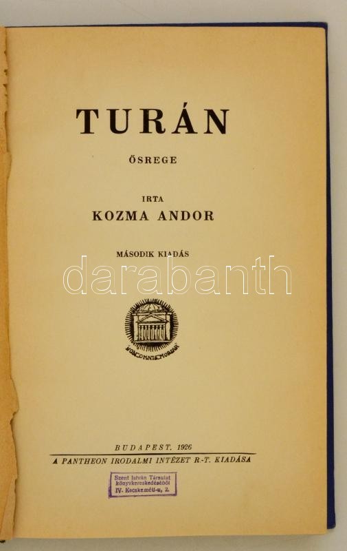 Kozma Andor: Turán. Ősrege. Bp., 1926, Pantheon (,Globus-ny.), 188+3 P. Második Kiadás. Átkötött Félvászon-kötésben. - Ohne Zuordnung