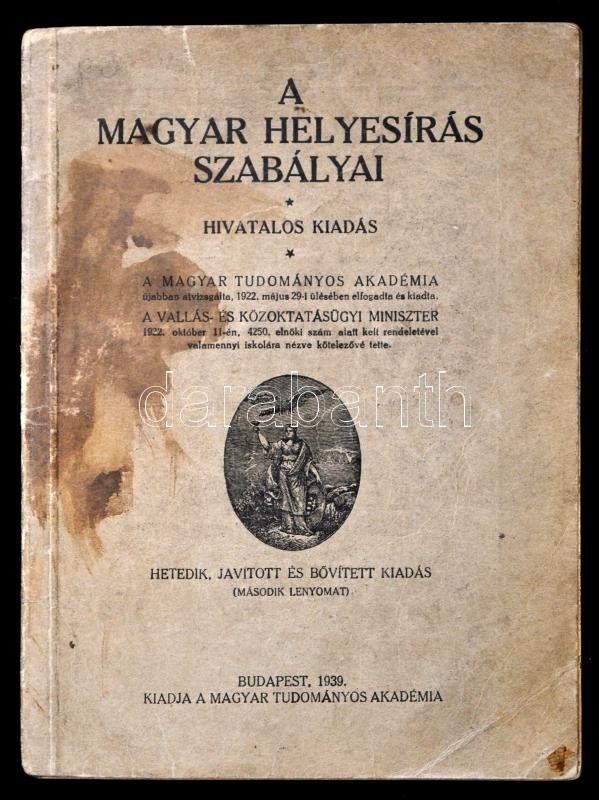 A Magyar Helyesírás Szabályai. Bp.,1939, MTA. Hetedik, Javított és Bővített Kiadás. Kiadói Papírkötés, Foltos Borítóval. - Ohne Zuordnung