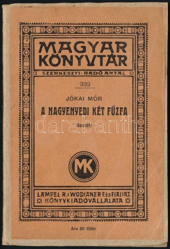 Jókai Mór: A Nagyenyedi Két Fűzfa. Magyar Könyvtár 332. Bp., é.n., Lampel R. (Wodianer F. és Fiai) Rt.,38 P. Átkötött Pa - Ohne Zuordnung