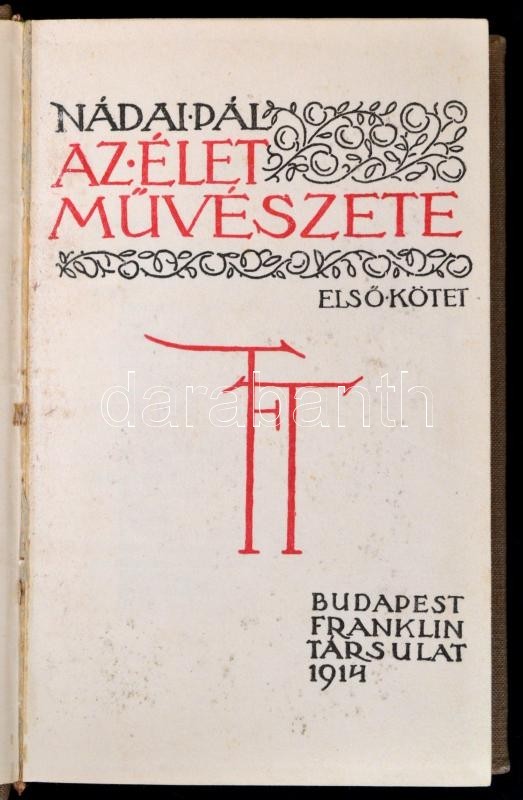 Nádai Pál: Az élet Művészete. 1-2. Köt. Bp., 1914, Franklin Társulat. Kopott Vászonkötésben, Jó állapotban. - Ohne Zuordnung