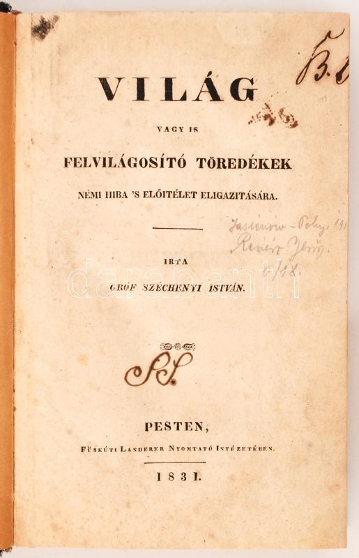 Gróf Széchenyi István: Világ, Vagy Is Felvilágosító Töredékek Némi Hiba S Előitélet Eligazítására. Pest, 1831. Füskúti L - Ohne Zuordnung