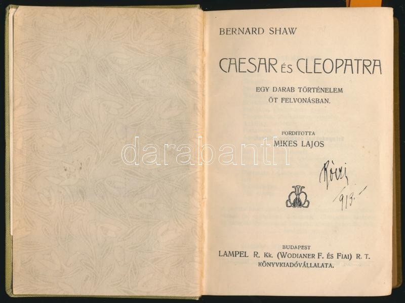 Három Dráma Egybekötve:
Bernard Shaw: Caesar és Cleopatra. Egy Darab Történelem öt Felvonásban. Fordította Mikes Lajos.  - Ohne Zuordnung