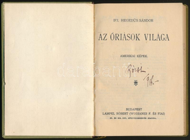 Ifj. Hegedüs Sándor: Az óriások Világa. Amerikai Képek. Bp., é.n., Lampel Róbert (Wodianer F. és Fiai). Átkötött Egészvá - Ohne Zuordnung