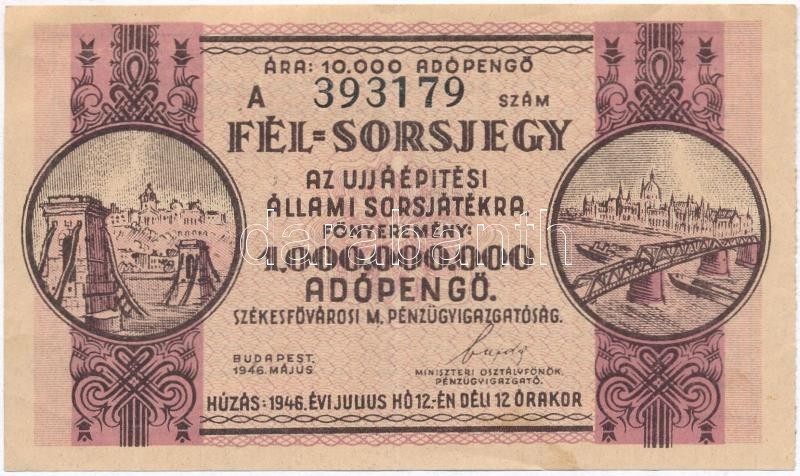 1946. 'Fél-sorsjegy Az Újjáépítési Állami Sorsjátékra' Fél Sorsjegy 100.000.000AP értékben, 'A'T:III - Ohne Zuordnung