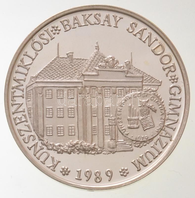 Bognár György (1944-) / Dr. Balogh Imre (1930-) 1989. 'Baksay Sándor 1832-1915 / Kunszentmiklósi Gimnázium' Ag Emlékérem - Ohne Zuordnung