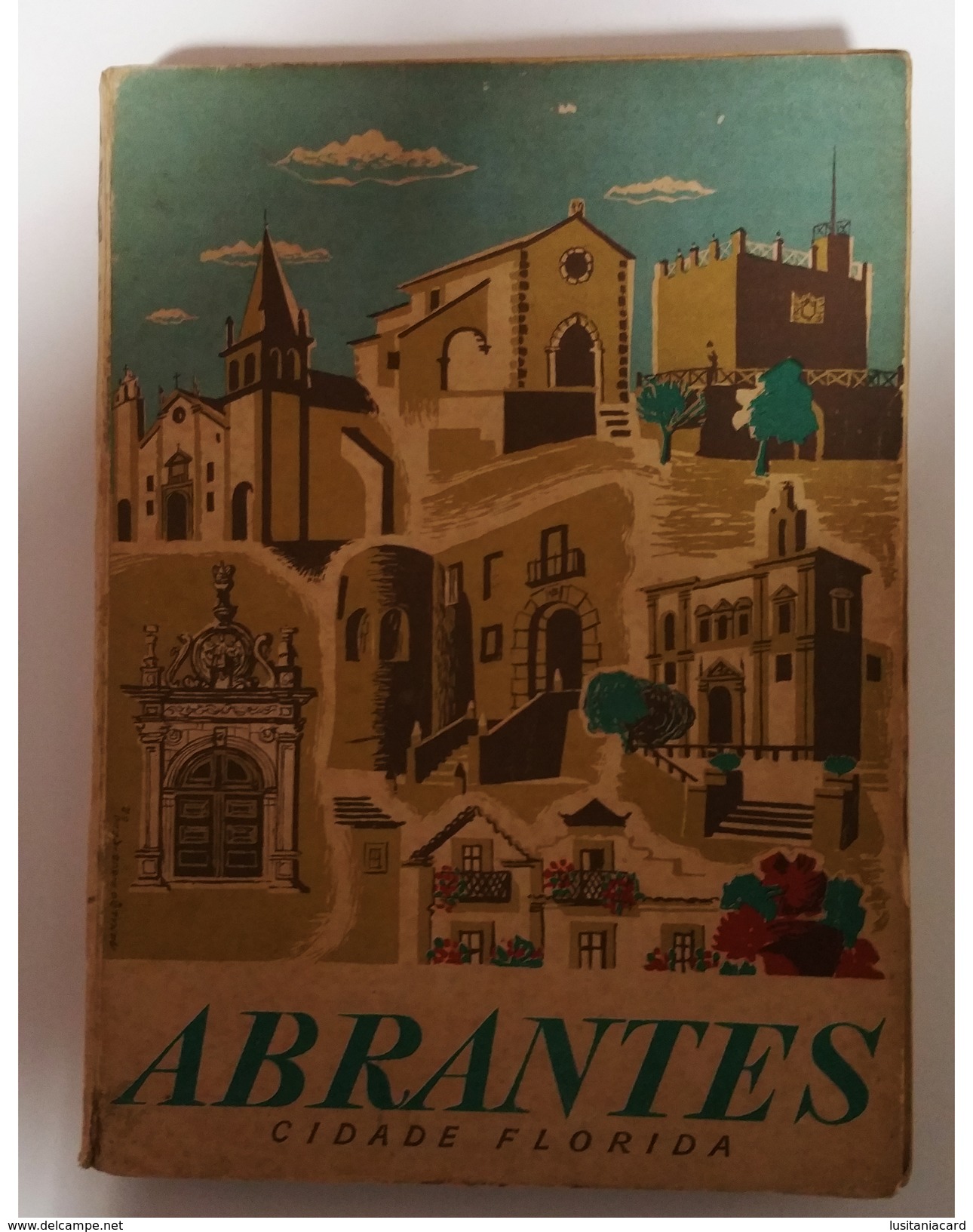 ABRANTES -MONOGRAFIAS -  «Cidade Florida» (Autor: Carlos S. Machado E João C. Ferrinho- 1952) - Libros Antiguos Y De Colección