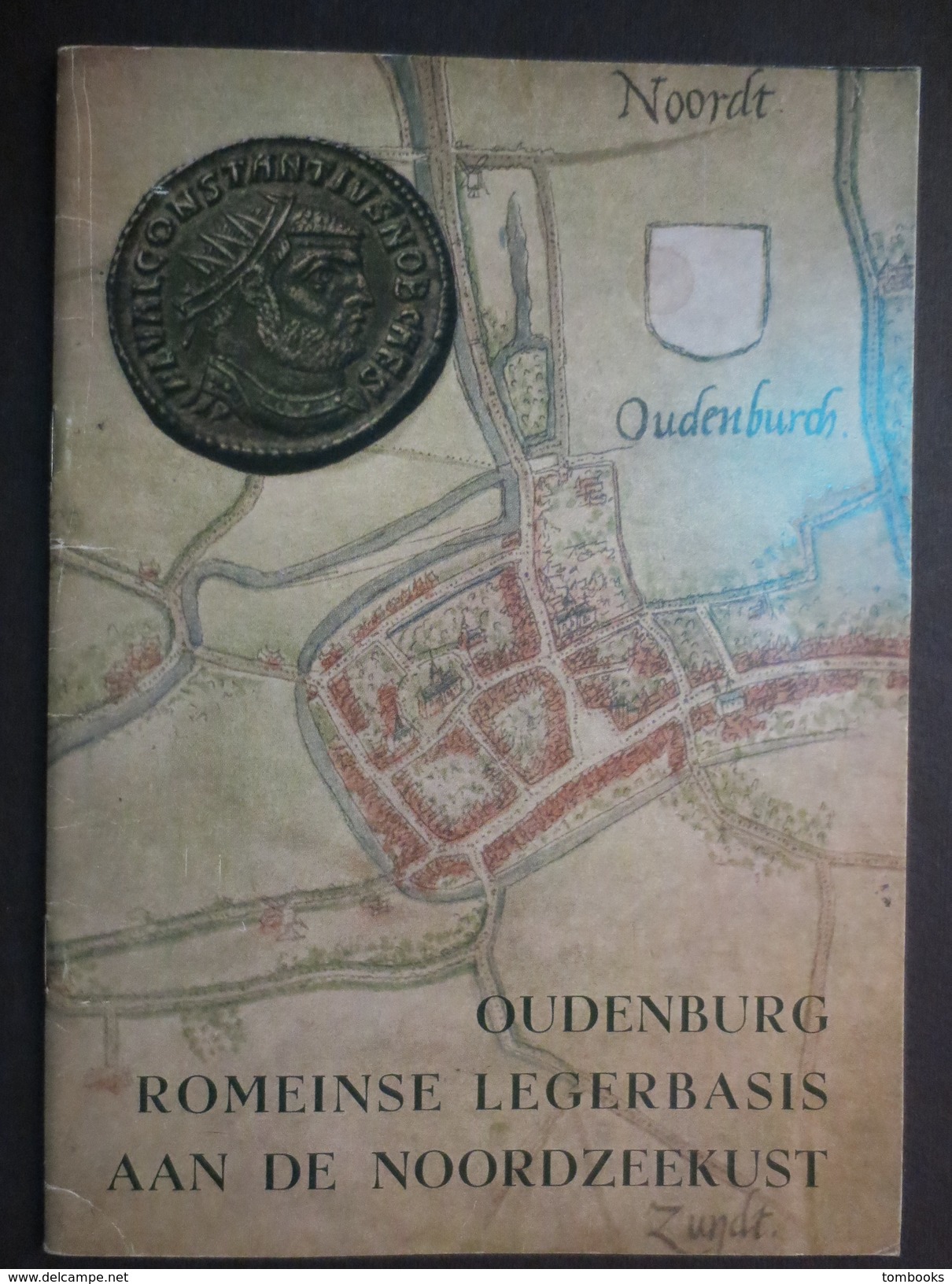 Belgique - Oudenburg - Archéologie - Oudenburg - Romeise Legerbasis Aan De Noordzeekust - J Mertens - 1972 - - Praktisch