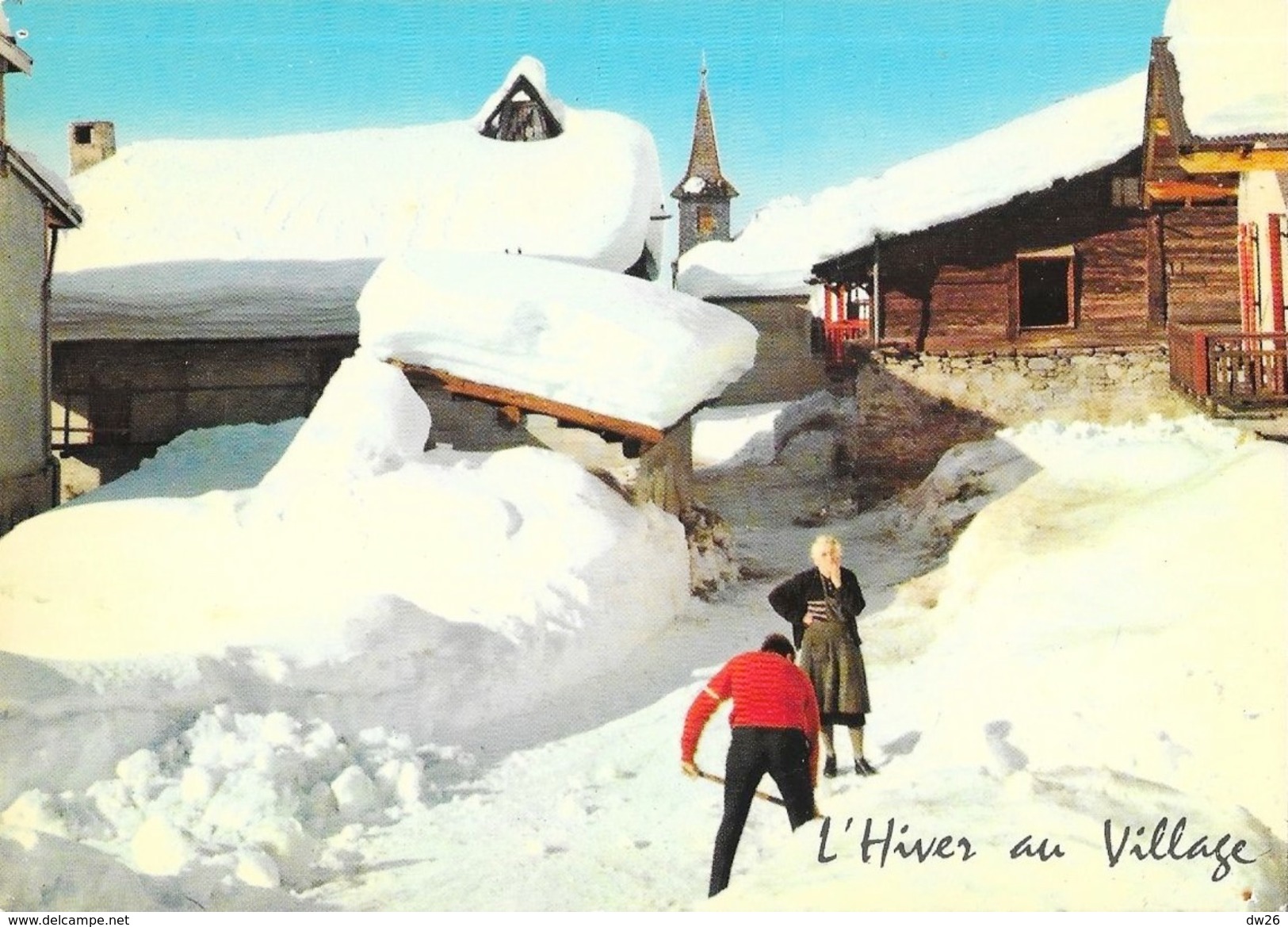 Dans Les Alpes: L'Hiver Au Village - Déneigement - Edition Cellard, Carte Non Circulée - Rhône-Alpes