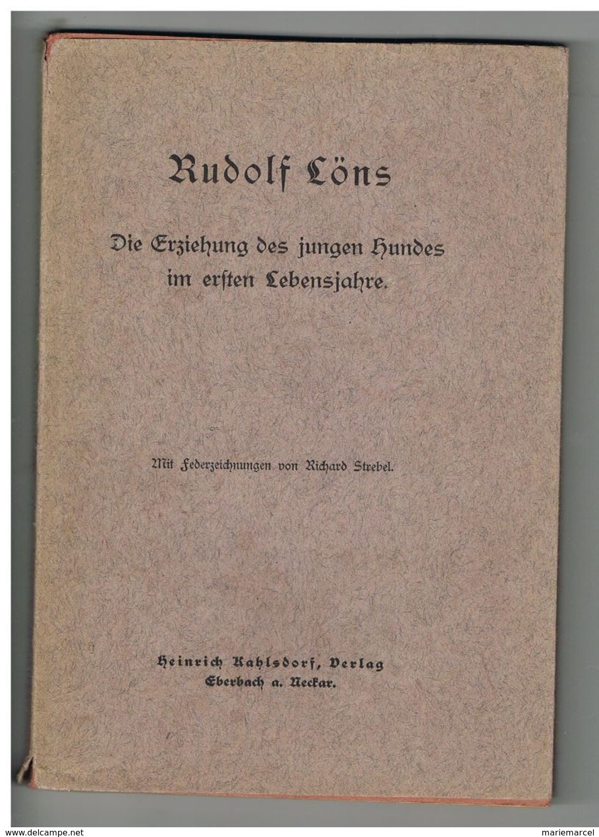 RUDOLF LÖNS.DIE ERZIEHUNG DES JUNGEN HUNDES IM ERFTEN LEBENSJAHRE. - Autres & Non Classés